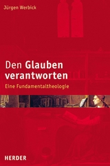 Den Glauben verantworten -  Jürgen Werbick