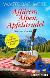 Aff&auml;ren, Alpen, Apfelstrudel - Walter Bachmeier