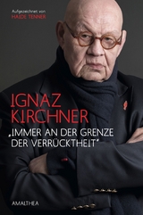 "Immer an der Grenze der Verr&uuml;cktheit" - Ignaz Kirchner, Haide Tenner