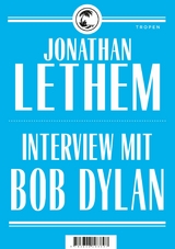 Interview mit Bob Dylan - Jonathan Lethem