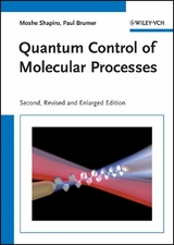 Quantum Control of Molecular Processes - Moshe Shapiro, Paul Brumer
