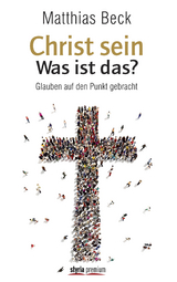 Christ sein – was ist das? - Matthias Beck