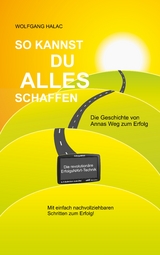 So kannst du alles schaffen - Wolfgang Halac
