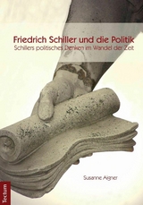 Schillers politisches Denken im Wandel der Zeit - Susanne Aigner
