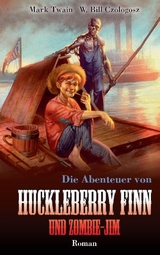 Huckleberry Finn und Zombie-Jim - Mark Twain, W. Bill Czologosz