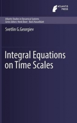 Integral Equations on Time Scales - Svetlin G. Georgiev