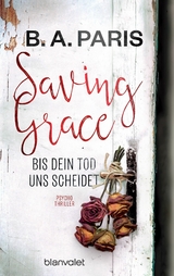 Saving Grace - Bis dein Tod uns scheidet - B.A. Paris
