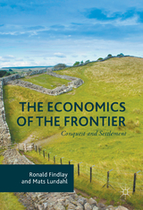 The Economics of the Frontier - Ronald Findlay, Mats Lundahl