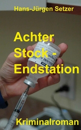 Achter Stock - Endstation - Hans-J&uuml;rgen Setzer