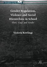 Gender Regulation, Violence and Social Hierarchies in School - Victoria Rawlings