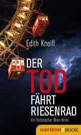 Der Tod f&auml;hrt Riesenrad - Edith Kneifl