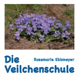 Die Veilchenschule - Rosemarie Ebbmeyer