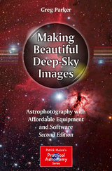 Making Beautiful Deep-Sky Images -  Greg Parker