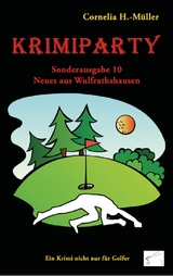 Krimiparty Sonderausgabe 10 - Neues aus Wulfrathshausen - Cornelia H.-M&uuml;ller