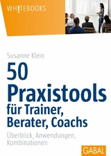 50 Praxistools f&uuml;r Trainer, Berater und Coachs -  Susanne Klein