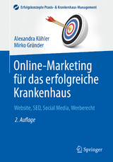 Online-Marketing f&uuml;r das erfolgreiche Krankenhaus - Alexandra K&ouml;hler, Mirko Gr&uuml;nder