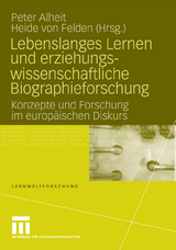 Lebenslanges Lernen und erziehungswissenschaftliche Biographieforschung -  Peter Alheit,  Heide Felden