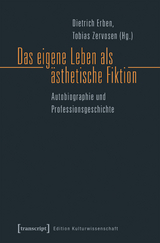 Das eigene Leben als &auml;sthetische Fiktion - 