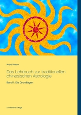 Das Lehrbuch zur traditionellen chinesischen Astrologie - Andr&eacute; Pasteur