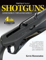 Gun Digest Book of Shotguns Assembly/Disassembly - Muramatsu, Kevin