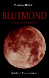 Blutmond - Christian B&ouml;ttrich