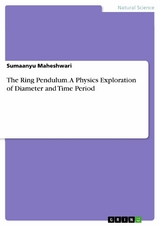 The Ring Pendulum. A Physics Exploration of Diameter and Time Period - Sumaanyu Maheshwari