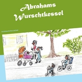 Abrahams Wurschtkessel - Brigitte Gr&auml;fin Adelmann