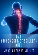 Das R&uuml;ckenschmerzkiller-Buch - Martin Roland M&uuml;ller