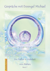 Gespr&auml;che mit Erzengel Michael, Band 7 - Natara J&ouml;rg Loskant-Heim