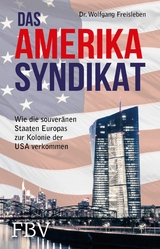 Das Amerika-Syndikat - Wolfgang Freisleben