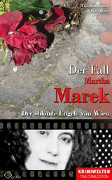 Der Fall Martha Marek - Christian Lunzer, Peter Hiess