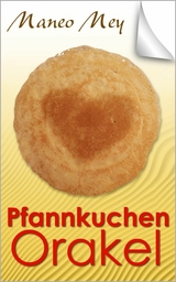 Pfannkuchen Orakel - Maneo Mey