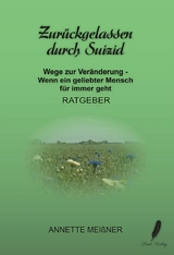 Zur&uuml;ckgelassen durch Suizid - Annette Mei&szlig;ner