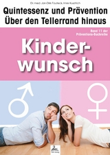 Kinderwunsch: Quintessenz und Pr&auml;vention - Imre Kusztrich, Dr. med. Jan-Dirk Fauteck