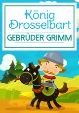 König Drosselbart - Gebrüder Grimm