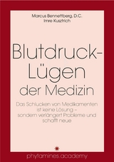 Blutdruck-L&uuml;gen der Medizin - D.C. Marcus Bennettberg, Imre Kusztrich