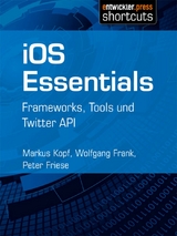 iOS Essentials - Markus Kopf, Wolfgang Frank, Peter Friese