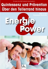 Energie & Power: Quintessenz und Pr&auml;vention - Imre Kusztrich, Dr. med. Jan-Dirk Fauteck