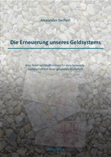 Die Erneuerung unseres Geldsystems - Alexander Seiffert