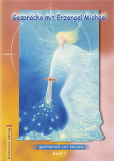 Gespr&auml;che mit Erzengel Michael, Band 2 - Natara J&ouml;rg Loskant-Heim