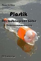 Plastik - Der todbringende G&ouml;tze - Thom Deli&szlig;en