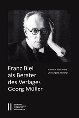 Franz Blei als Berater des Verlages Georg M&uuml;ller - Hartmut Walravens, Angela Reinthal
