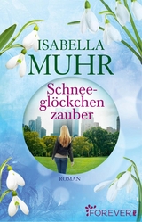 Schneegl&ouml;ckchenzauber - Isabella Muhr