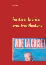 Positiver la crise avec Yves Montand - Setni Baro
