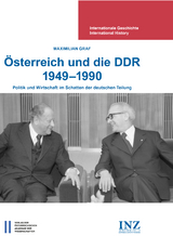 &Ouml;sterreich und die DDR 1949-1990 - Maximilian Graf