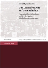 Das Dienstfr&auml;ulein auf dem Bahnhof - Astrid Mignon Kirchhof