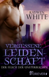 Vergessene Leidenschaft - Raywen White