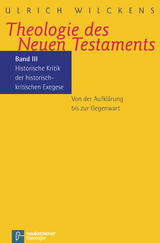 Theologie des Neuen Testaments -  Ulrich Wilckens