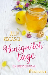 Honigmilchtage - Julia Rogasch