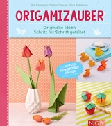 Origamizauber - Originelle Ideen Schritt f&uuml;r Schritt gefaltet - Evi Binzinger, Stefan Deleca, Nick Robinson